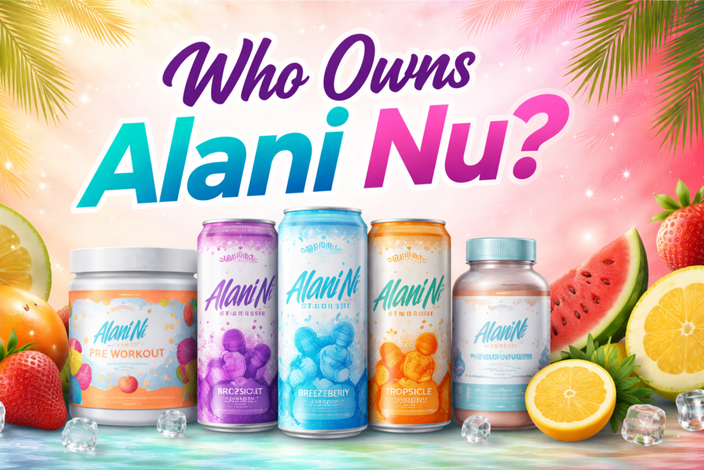 Who Owns Alani Nu? Ownership, History, and Brand Insights