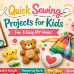 Quick Sewing Projects for Kids Fun, Easy & Creative Ideas for Young Makers